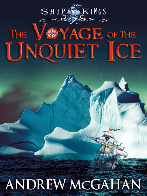 Title details for The Voyage of the Unquiet Ice by Andrew McGahan - Available